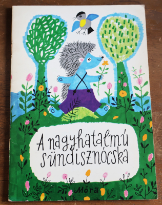 ハンガリー　レイク・カーロイ絵本　「A nagyhatalmú sündisznócska」 1972年を開く